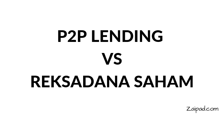 Penjelasan p2p lending vs reksadana saham