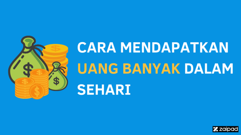23 Cara Mendapatkan Uang Banyak Dalam Sehari Praktis